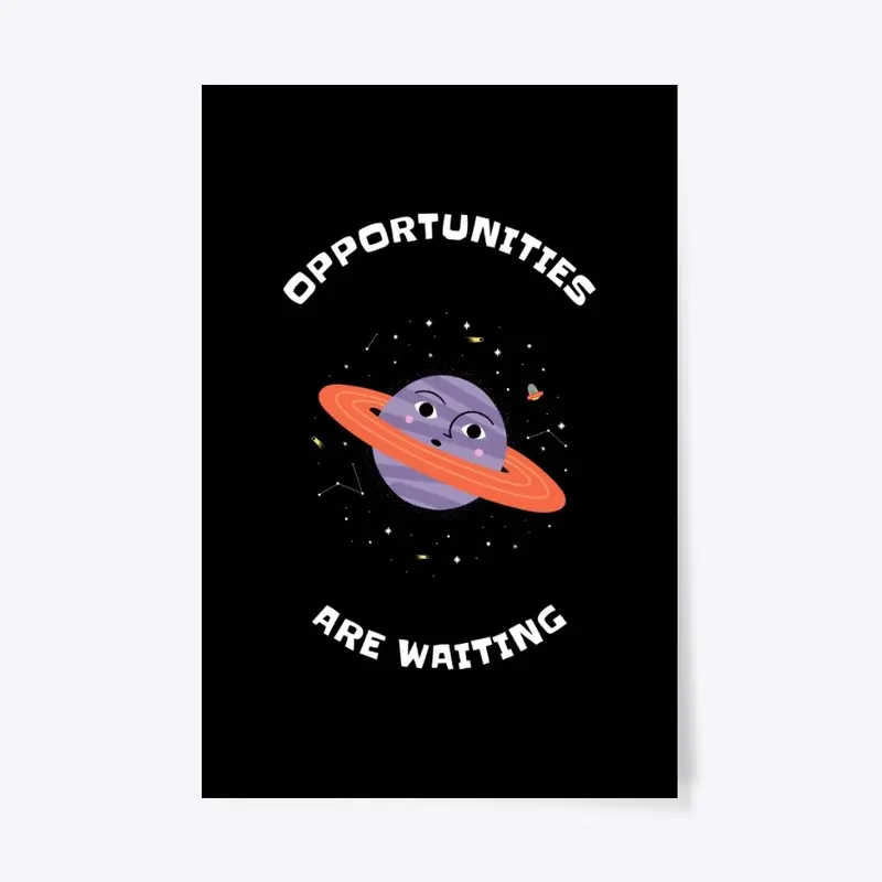 OPPORTUNITIES ARE WAITING